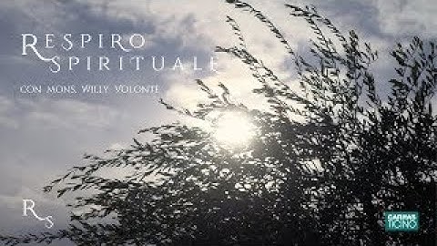 Respiro spirituale XI Domenica del Tempo Ordinario Anno B con Mons Willy Volontè
