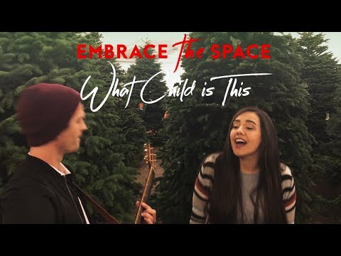 For All Seasons - WHAT CHILD IS THIS (Embrace the Space)