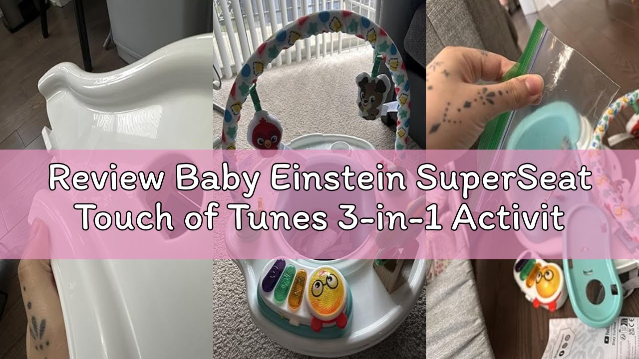 Review Baby Einstein SuperSeat Touch of Tunes 3-in-1 Activity Seat, with Music & Lights, Ages 6 Mont