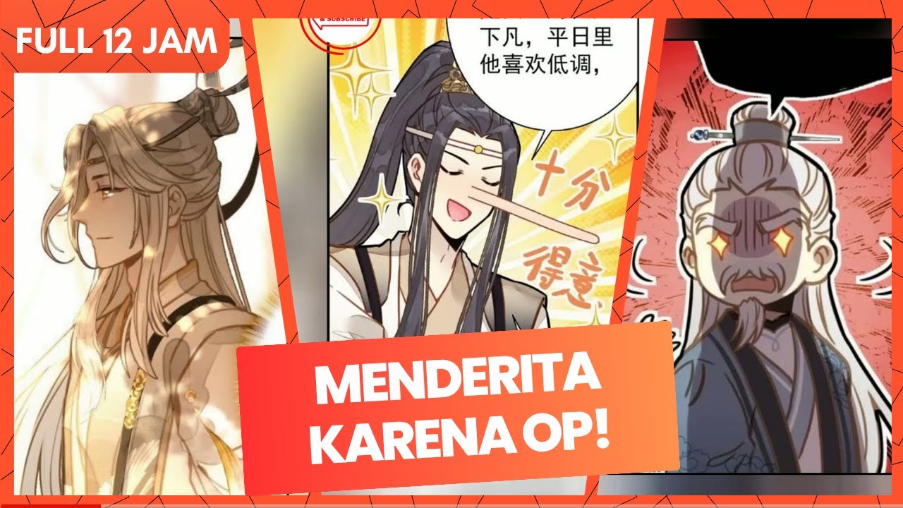 Salah Paham Terparah! Niat Hati Menghindar, Malah Diangkat Jadi Guru Besar Sekte Dewa! FULL 12 JAM