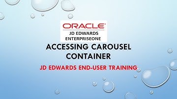 JD Edwards ERP-Accessing Carousel Container Tutorial