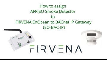 Pairing AFRISO EnOcean Smoke Detector with FIRVENA EnOcean to BACnet IP Gateway