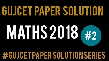 Gujcet maths paper solution 2018 | part 2 | gujcet | gujcet old paper | gujcet 2020 | maths  2018