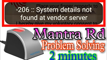 Mantra Bio Metric Device Issue || -206 System Details Not Found At Vendor Server Error Code 206