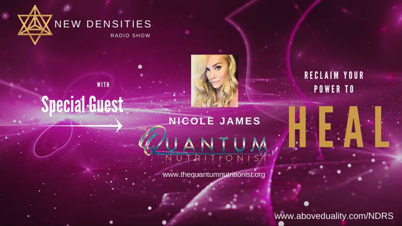 RECLAIM YOUR POWER TO HEAL-New Densities Radio Interview with Nicole James April 2020