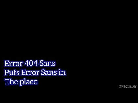 Error' 404 Sans Puts Error Sans in the Place Voice ( edit by me ) original by Gold Nuclear