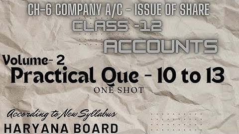 Ch 6 Company A/C- Issue of Share|| Que 10 to 13 || Vol 2 ,Step by step Explain ||New Edition||