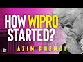 How WIPRO Started  Azim Premji Biography  Wipros History  WIPRO Case Study