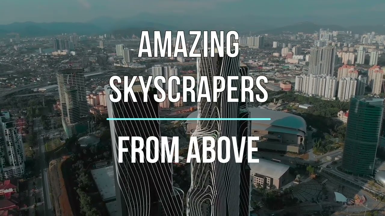 Architecture from Above 4K: Amazing Skyscrapers from Drone.