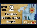 2 LINDAS PARA REGALAR A PAPÁ 2023 // Manualidades para el día del padre // crafts for dad