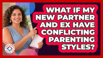 What If My New Partner And Ex Have Conflicting Parenting Styles? - Single Parent Support Hub