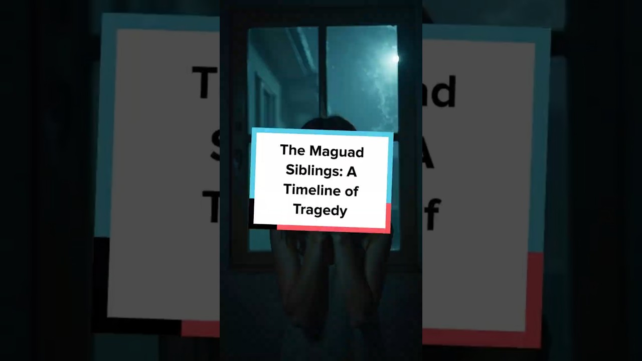 The Maguad Siblings: A Timeline of Tragedy 