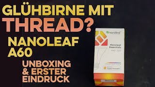 Nanoleaf A60 Thread Glühbirne - Unboxing & Erster Eindruck | Techpool Podcast