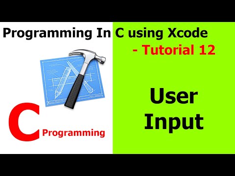 PROGRAMMING IN C / Xcode || Tutorial 12 - User Input