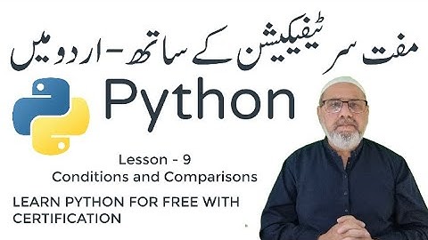 154 - Python -Control Flow: if statement, conditions and comparisons. Lesson 9 || in Urdu