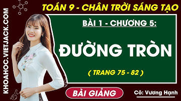 Đường tròn | Toán 9 Chân trời sáng tạo (DỄ HIỂU NHẤT)