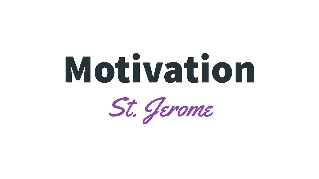 St. Jerome - Good, better, best. ... | Motivation quote - YouTube