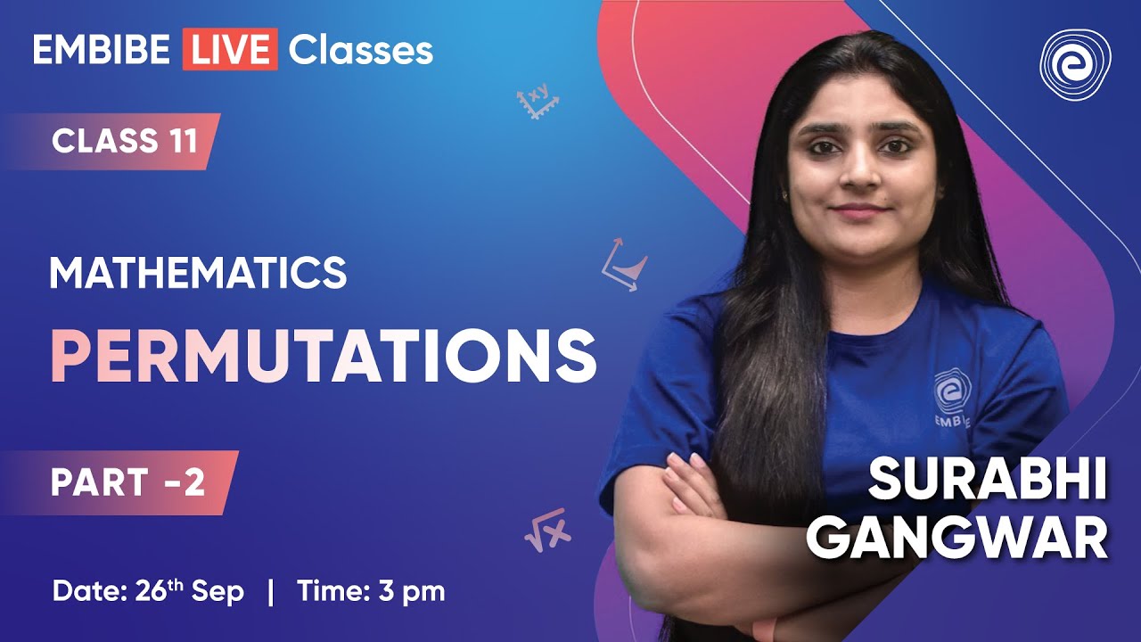 Permutations  Part -2 I Surabhi Gangwar I Class 11 I Embibe