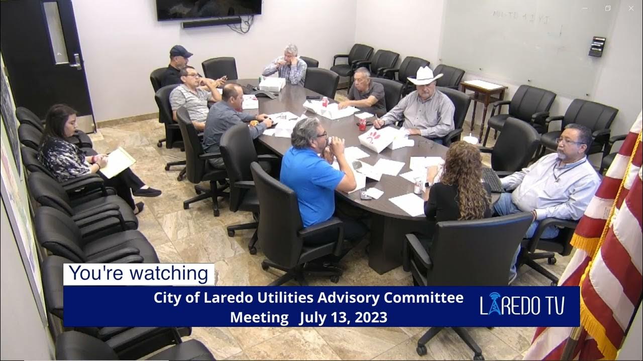 City of Laredo Utilities Advisory Committee Meeting 071323 YouTube