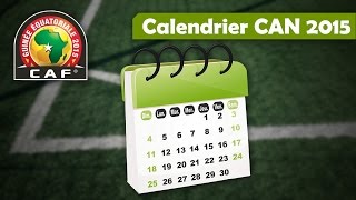 CAN 2015 : Calendrier/Programme De La Coupe D'Afrique Des Nations