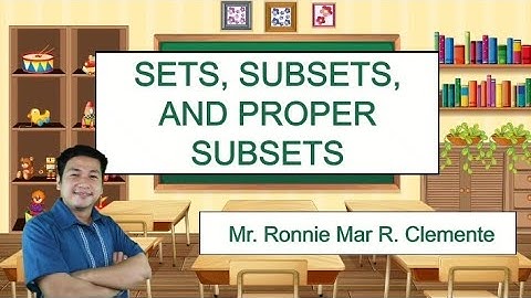 Sets, Subsets and Proper Subsets | Mathematics 7
