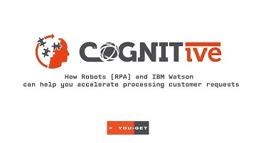 Muscle & Brains of the future: Robots (RPA) & IBM Watson