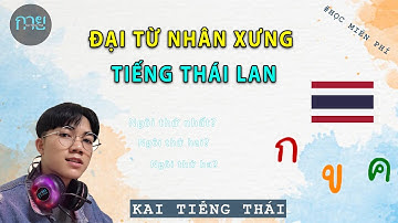 Đại Từ Nhân Xưng Tiếng Thái Lan | Kai Tiếng Thái