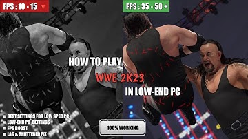 How to play WWE 2K23 on Low-End PC Optimization | Lag Fix & FPS Boost | Low End Config