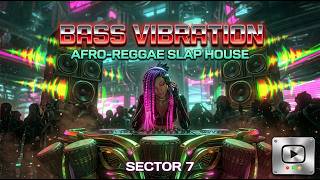Cyberpunk Afro-Reggae & Slap House // SECTOR 7: Neon Voodoo [Mega Bass Banger] #afrobeat #reggae