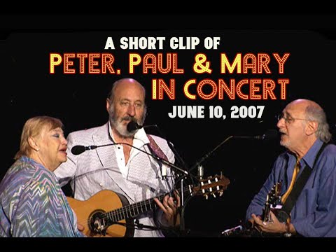 Peter Paul & Mary - In Concert June 2007