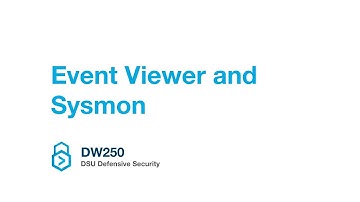 (DW250) Event Viewer and Sysmon