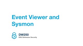 (DW250) Event Viewer and Sysmon