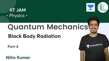 Black Body Radiation | Quantum Mechanics | L4 | IIT JAM | Exam Physics | Nitin Kumar