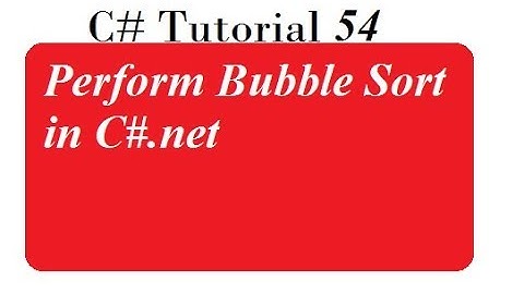 Perform Bubble Sort in C#