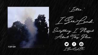 I See Land. - Intro