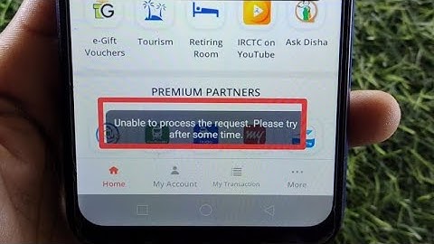 How to fix Unable to process the request. Please  try after some time. problem solve in IRCTC