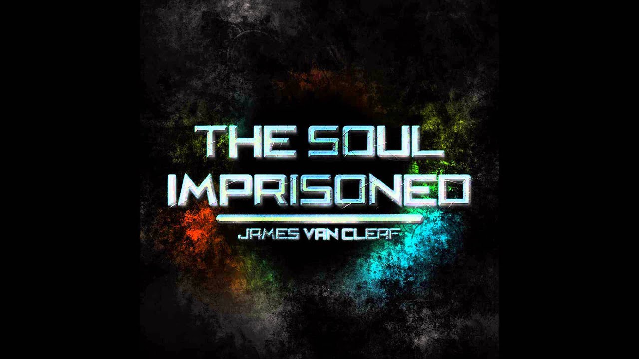 James Van Cleaf The Soul Imprisoned [FULL ALBUM 1080p HD STREAM
