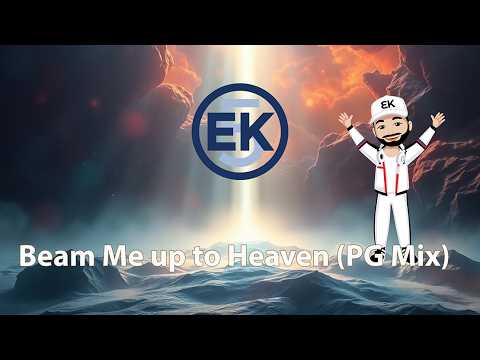 EK5 - Beam me up to Heaven (PG Mix New)