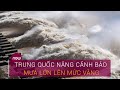 Tin lũ lụt Trung Quốc ngày 16/8: Nâng cảnh báo mưa lớn lên mức vàng | VTC Now