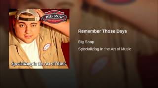 (Audio Only) Big Snap - Remember Those Days