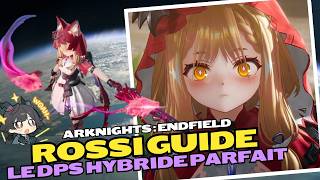ARKNIGHTS ENDFIELD : 🔥 GUIDE ROSSI LE DPS HYBRIDE PARFAIT 🔥