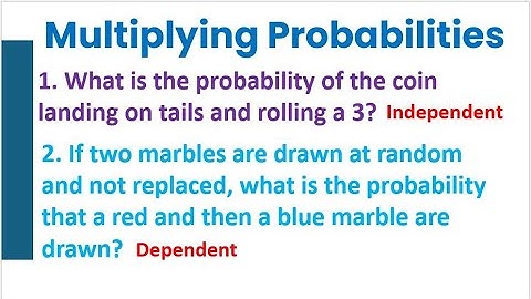 Multiplying Probabilities