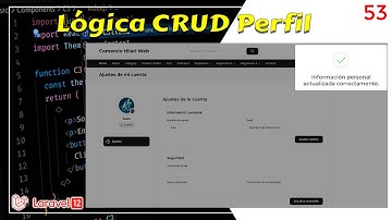 53 🔒 LÓGICA CRUD de Perfil: Actualizar Nombre/Email y Cambiar Contraseña Segura | Laravel 12
