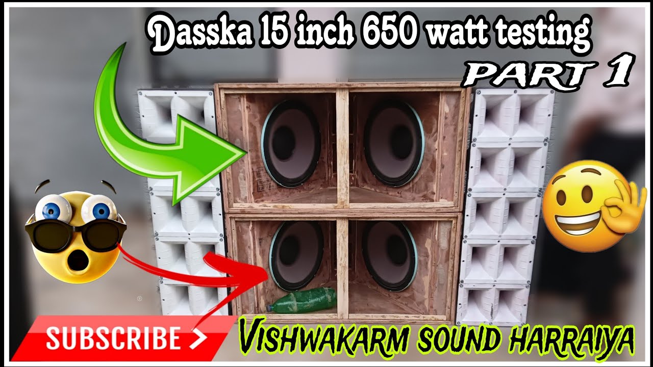 Dasska 15 inch 650 watt do box Testing part 1