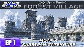 Life Is Feudal Forest Village - Building A Huge Fortified City & Castle Ep 1 - The Moat & Gatehouse