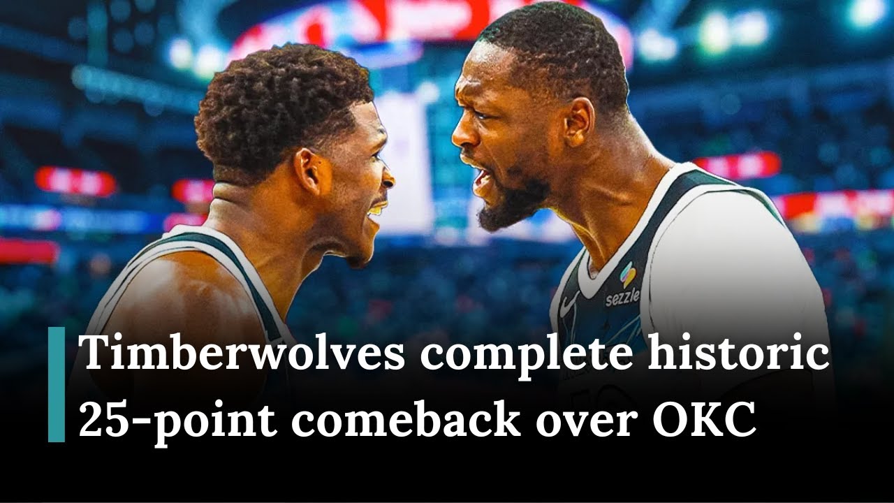 Minnesota Timberwolves' Epic 25-Point Comeback vs. Oklahoma City ...