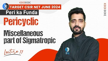 Miscellaneous part of Sigmatropic | Pericyclic | Target CSIR NET June 2024 | Peri ka Funda | IFAS