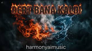 Harmonyai - Dert Bana Kaldı Şarkı Özler