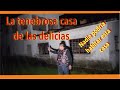 Terror extremo en la Casa De Las Delicias | Puebla / no apto para cardiacos