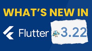 🔥 flutter 3.22 released! 🔥 faster webapps with wasm, dart macros & and much more!